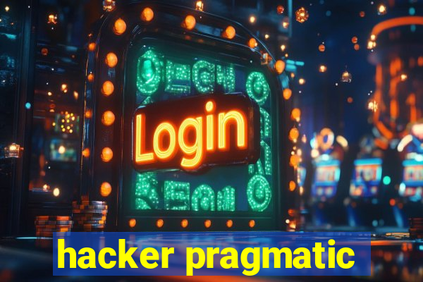 hacker pragmatic